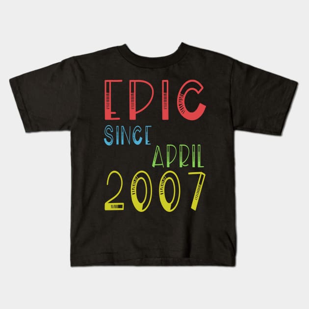 Epic Since April 2007 Shirt - Birthday 12th Gift Kids T-Shirt by kaza191